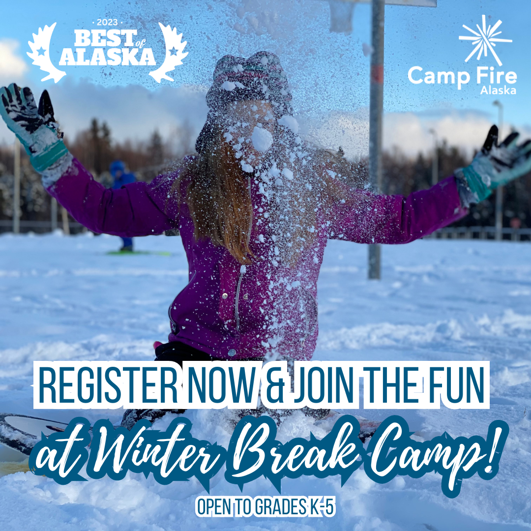 Winter Break Camp—Register Today! - Camp Fire Alaska