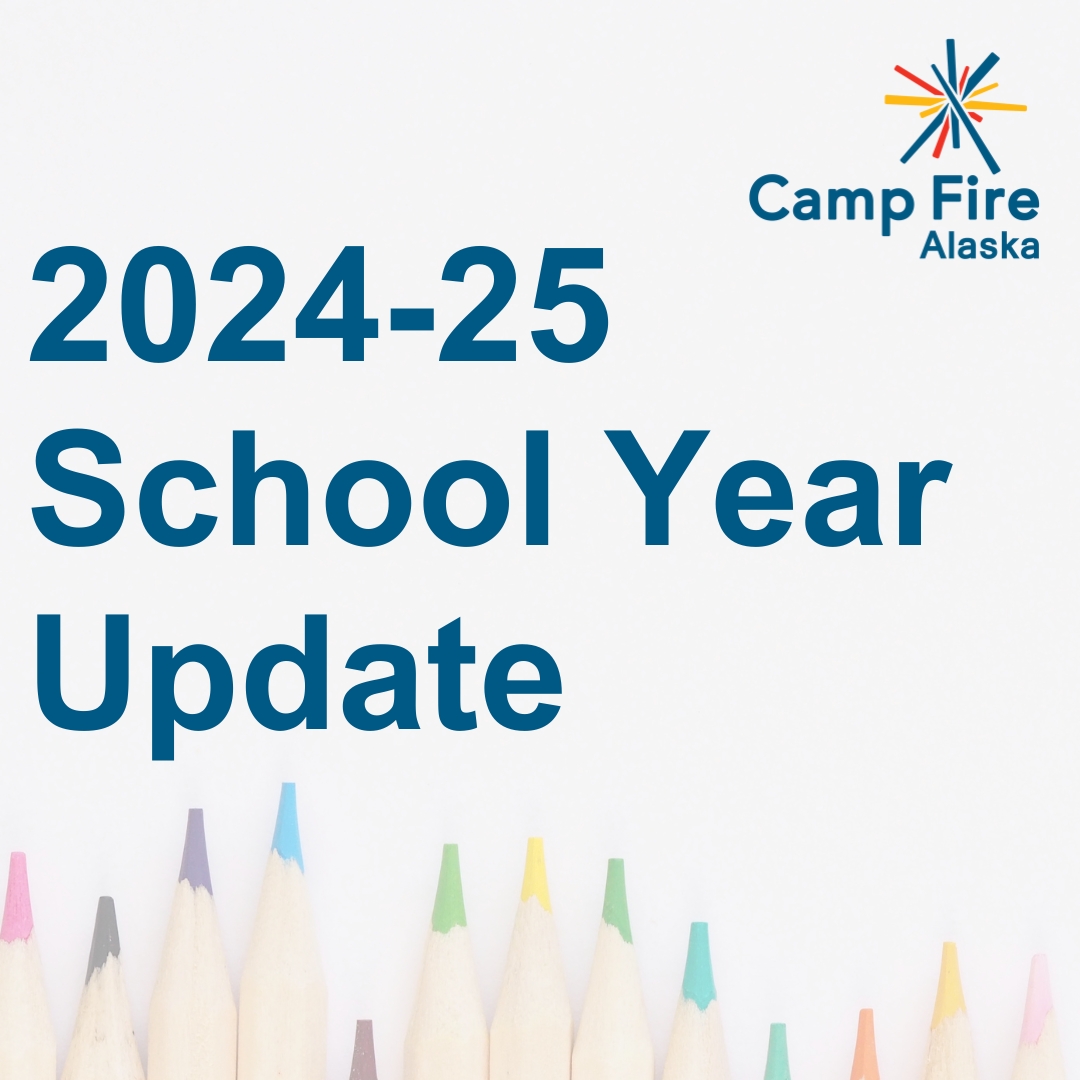 Important 202425 School Year Information Camp Fire Alaska