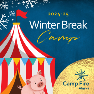 2024-25 Winter Break Camp | Camp Fire Alaska Social Media Graphic_ 2048p x 2048p